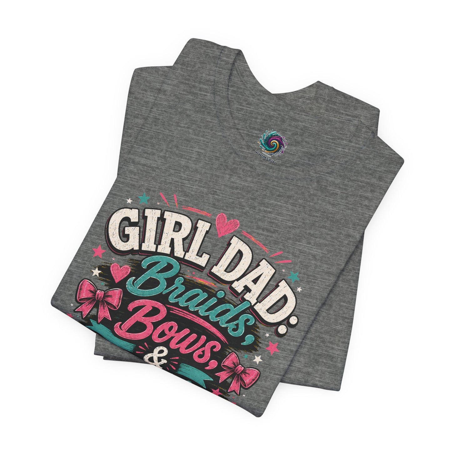 Girl Dad T-Shirt – Braids, Bows, & Big Feelings Dad Tee