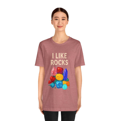 I Like Rocks Shirt – Funny Gemstone Tee for Rockhounds & Geologists