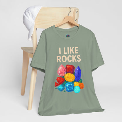 I Like Rocks Shirt – Funny Gemstone Tee for Rockhounds & Geologists