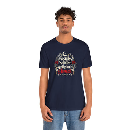 Socially Selective Aesthetically Haunted T-shirt - Gothic Humor Tee