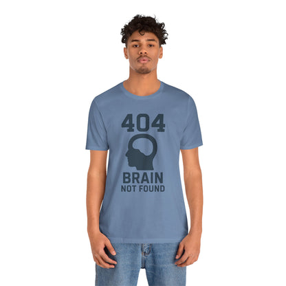 404 Brain Not Found T-Shirt – Techie Humor for Nerds & Geeks