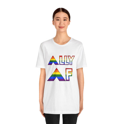 Ally AF Pride Tee – Bold LGBTQ+ Support Shirt for Loud Allies