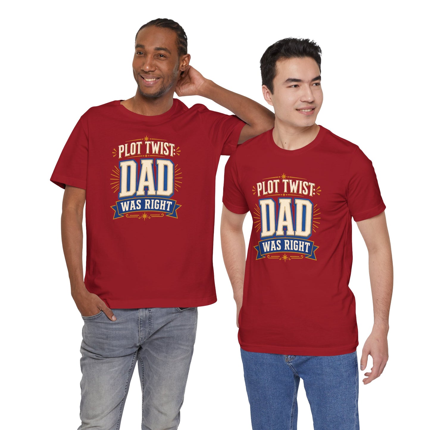 Plot Twist Dad Was Right T-Shirt – Funny Father’s Day Tee