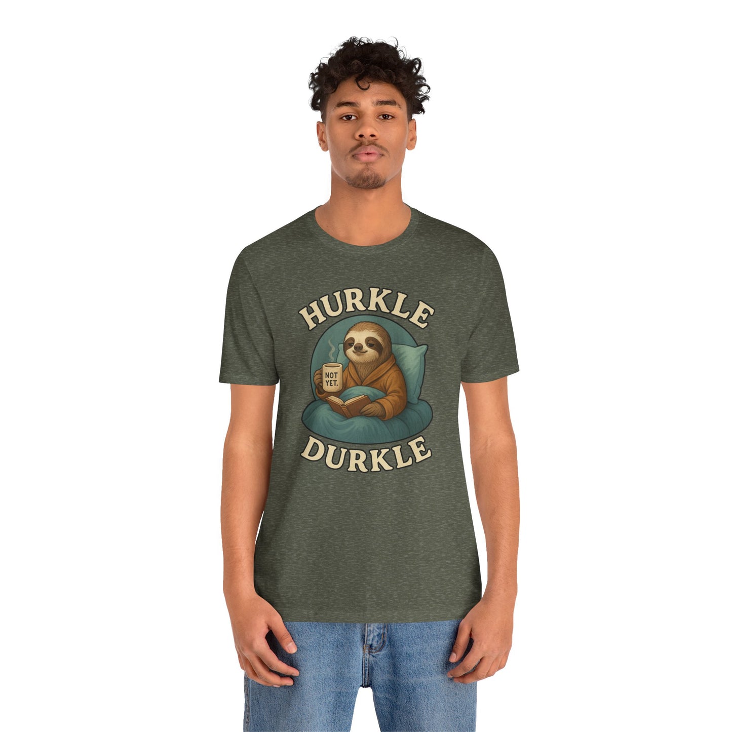Hurkle Durkle Sloth T-Shirt – Cozy Sloth Shirt for Lazy Days