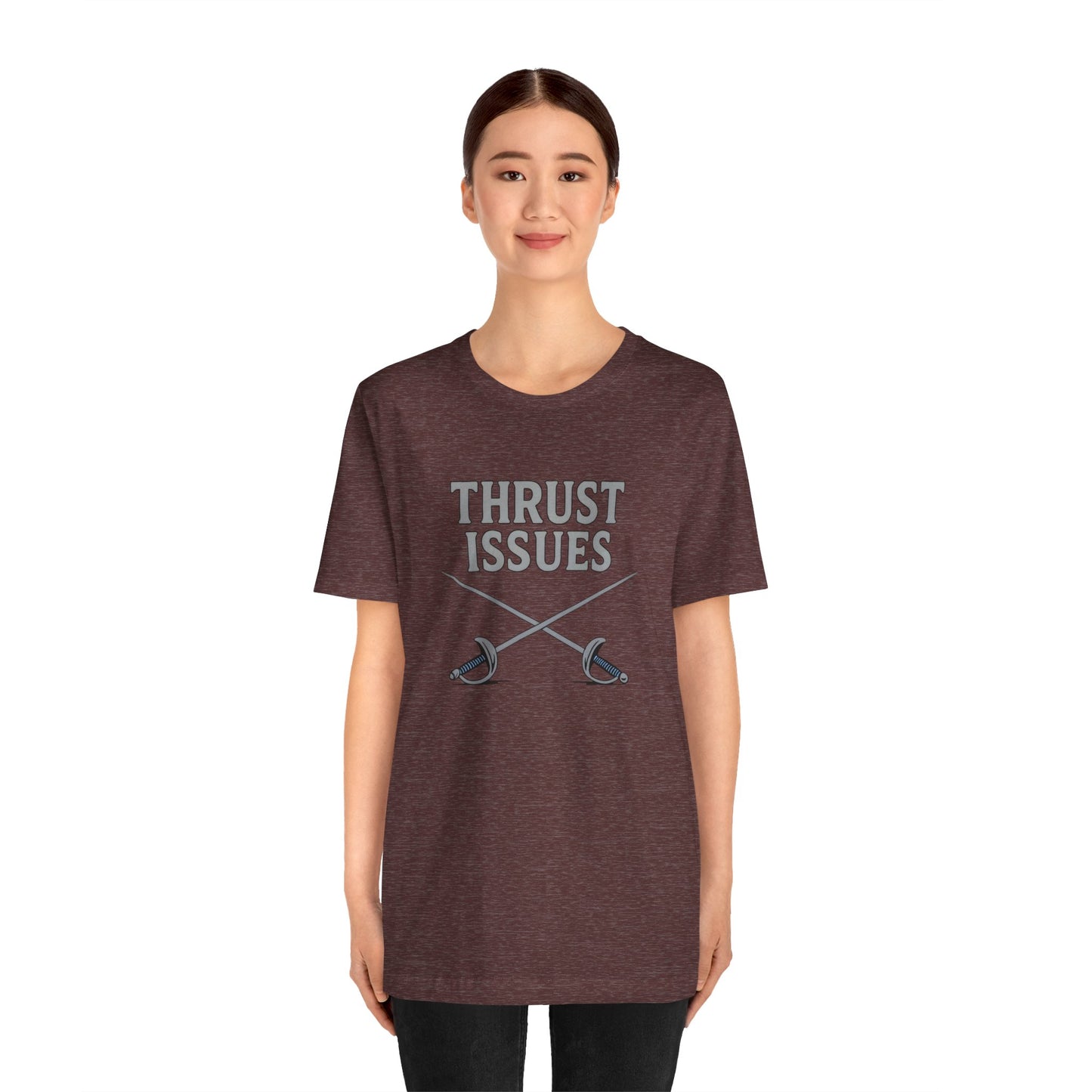 Thrust Issues Fencing T-Shirt – Funny Saber Shirt for Fencers & Pun Lovers