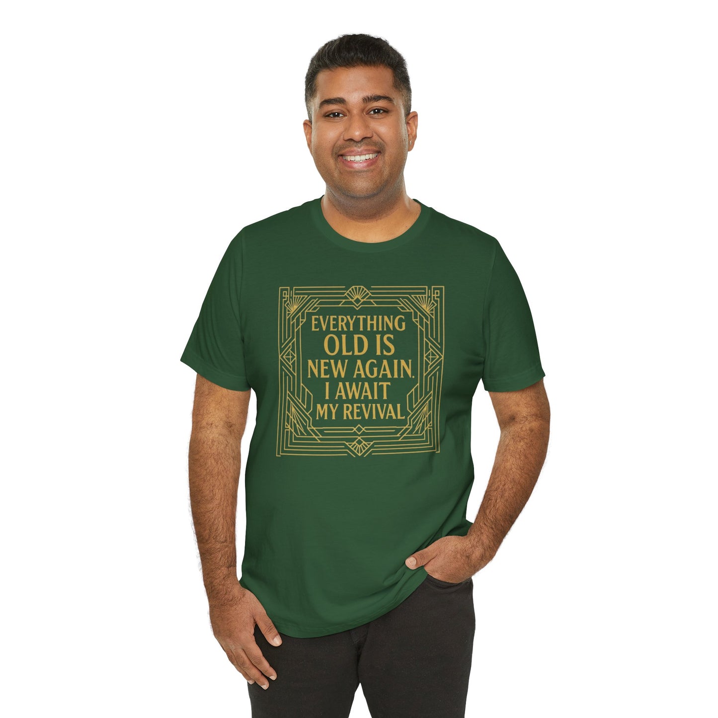 Everything Old Is New Again T-Shirt – Art Nouveau Funny Quote Shirt