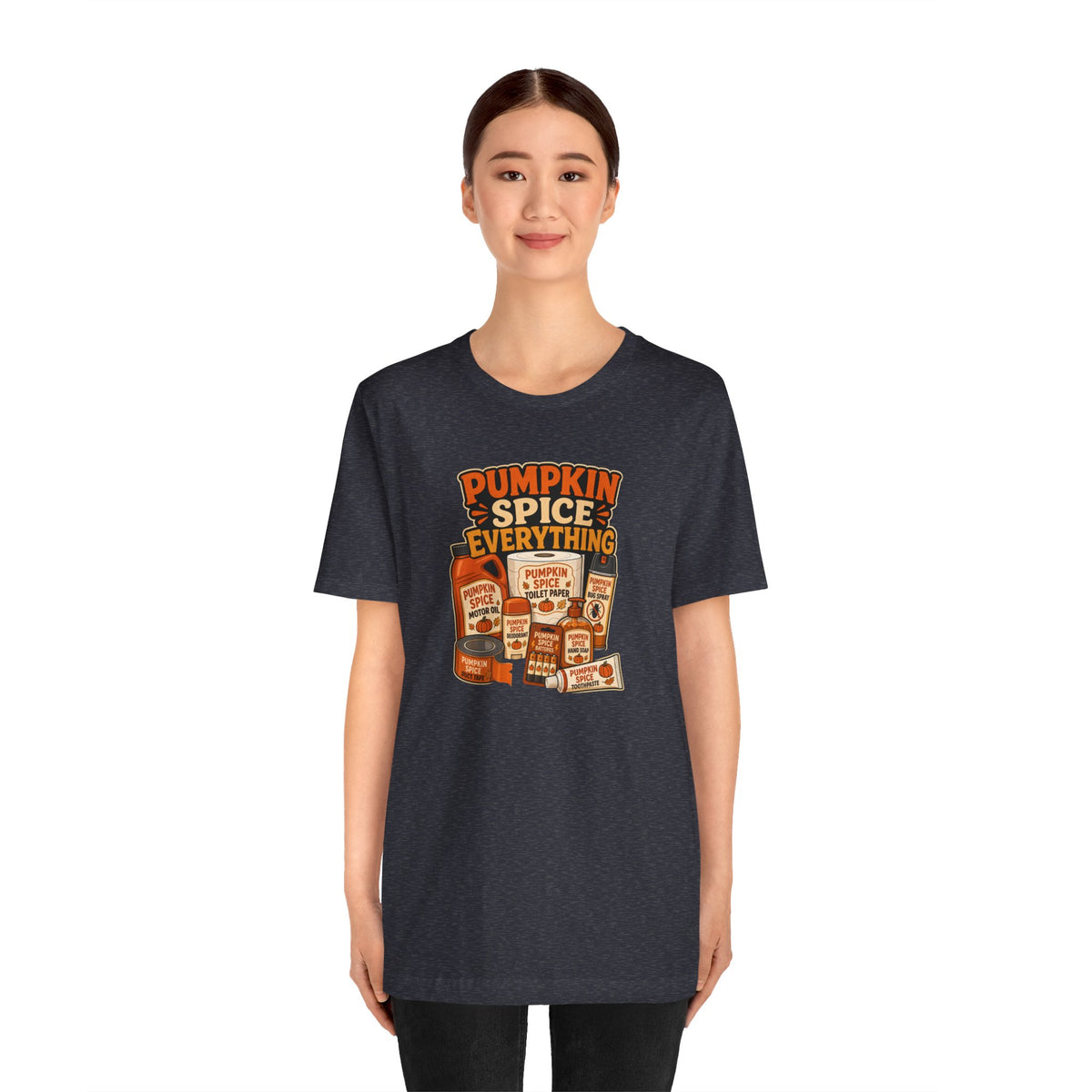 Pumpkin Spice Everything T-Shirt – Funny Fall Trend Parody Tee