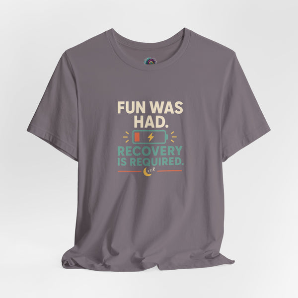 Dark gray crewneck t-shirt with centered “FUN WAS HAD” recovery graphic