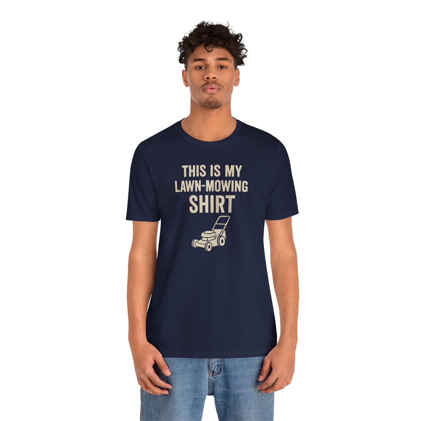 Lawn Mowing Tee – Funny Shirt Summer Yard Work T-shirt with Mower Graphic