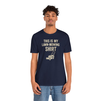 Lawn Mowing Tee – Funny Shirt Summer Yard Work T-shirt with Mower Graphic