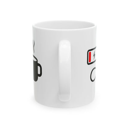 Low Battery Need Coffee Mug – Funny Ceramic Coffee Cup | 11oz & 15oz Sizes | Dishwasher & Microwave Safe - WhimSpin