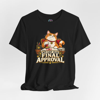 My Cat Has Final Approval T-Shirt – Funny Cat Boss Tee