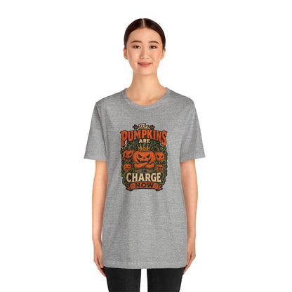 The Pumpkins Are in Charge Now T-Shirt – Funny Halloween Fall Tee