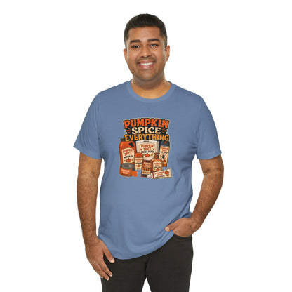Pumpkin Spice Everything T-Shirt – Funny Fall Trend Parody Tee