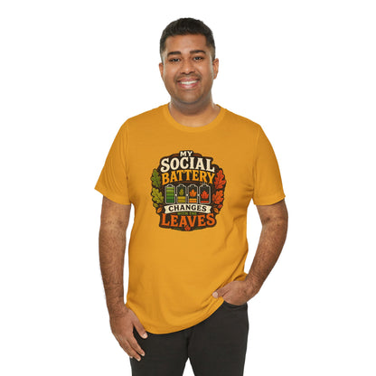 My Social Battery Changes With the Leaves T-Shirt – Funny Fall Tee