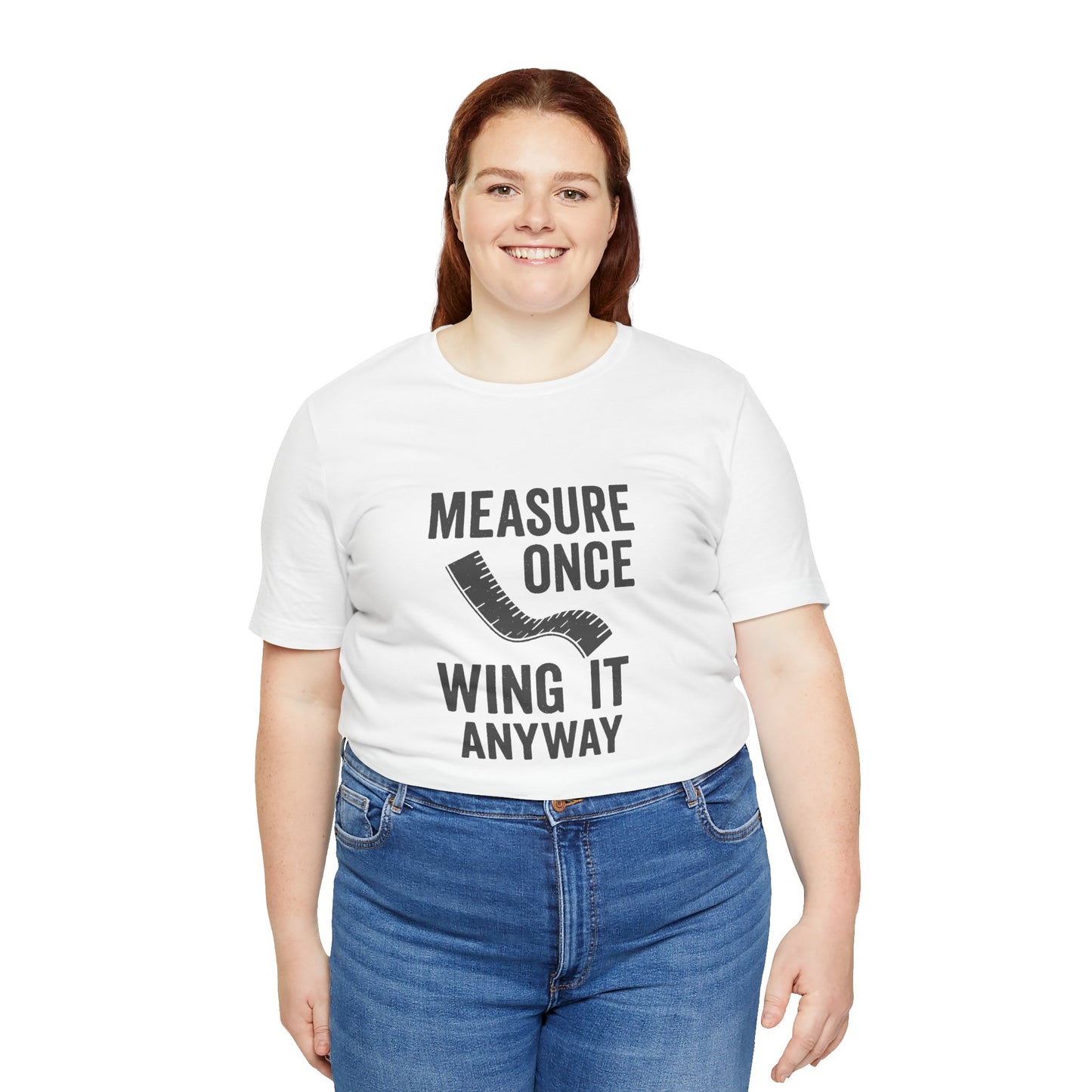 Measure Once Tee – Funny DIY Shirt for Crafters & Home Projects