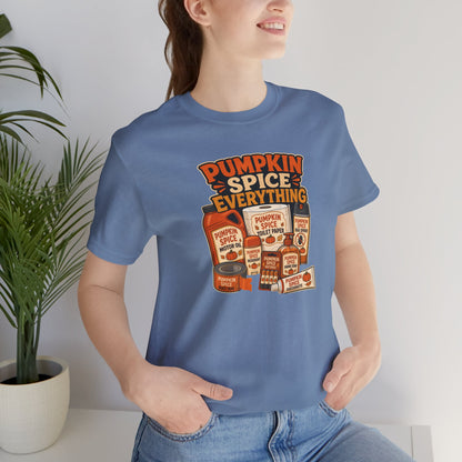 Pumpkin Spice Everything T-Shirt – Funny Fall Trend Parody Tee