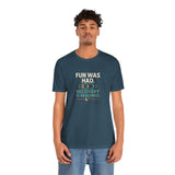 Teal short-sleeve t-shirt with centered “FUN WAS HAD” and “RECOVERY IS REQUIRED” print