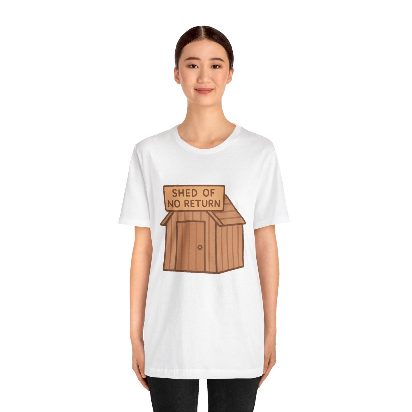 Shed of No Return T-Shirt – Meme & DIY Gardening Humor Tee