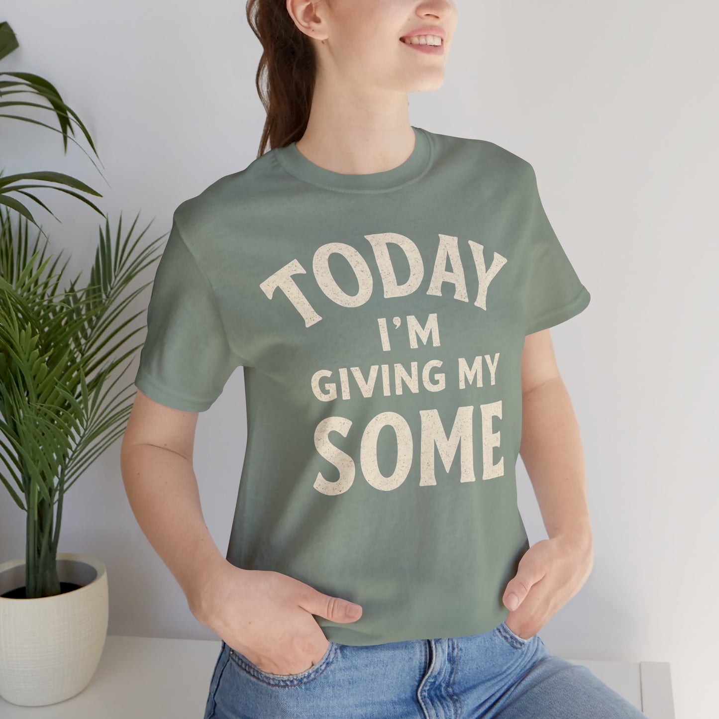 Today I’m Giving My Some T-Shirt – Funny Low-Energy Graphic Tee