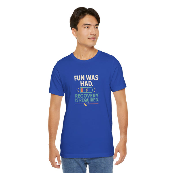 Blue crewneck T-shirt with centered “Fun Was Had” recovery text graphic
