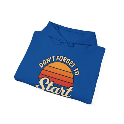 Don't Forget to Start Hoodie — Retro Sunrise Motivational Sweatshirt