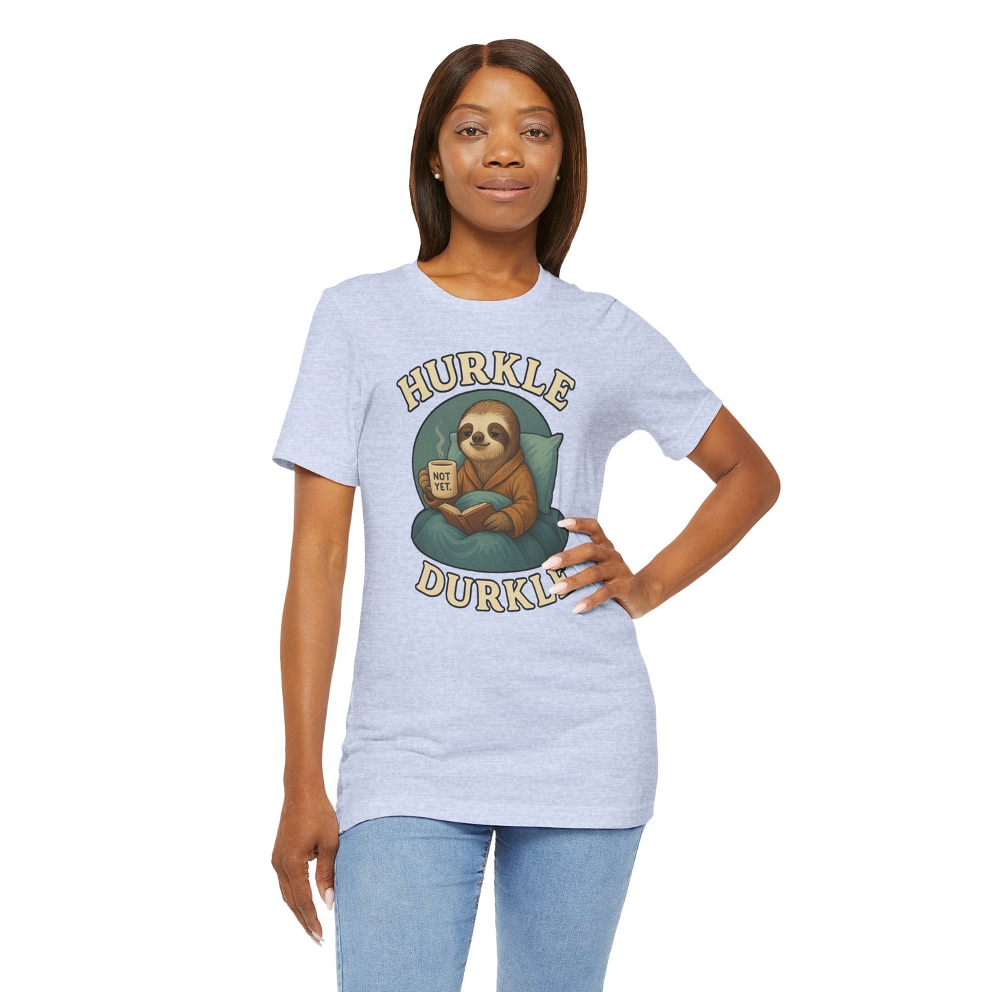 Hurkle Durkle Sloth T-Shirt – Cozy Sloth Shirt for Lazy Days