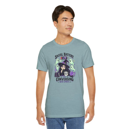 Social Battery Low From Conversing With Spirits T-Shirt