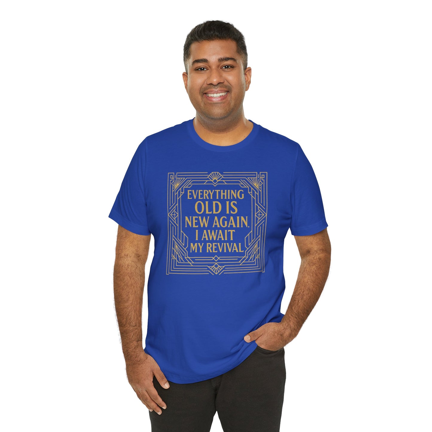 Everything Old Is New Again T-Shirt – Art Nouveau Funny Quote Shirt
