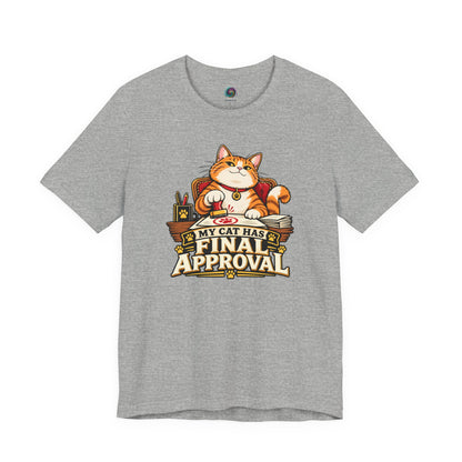 My Cat Has Final Approval T-Shirt – Funny Cat Boss Tee