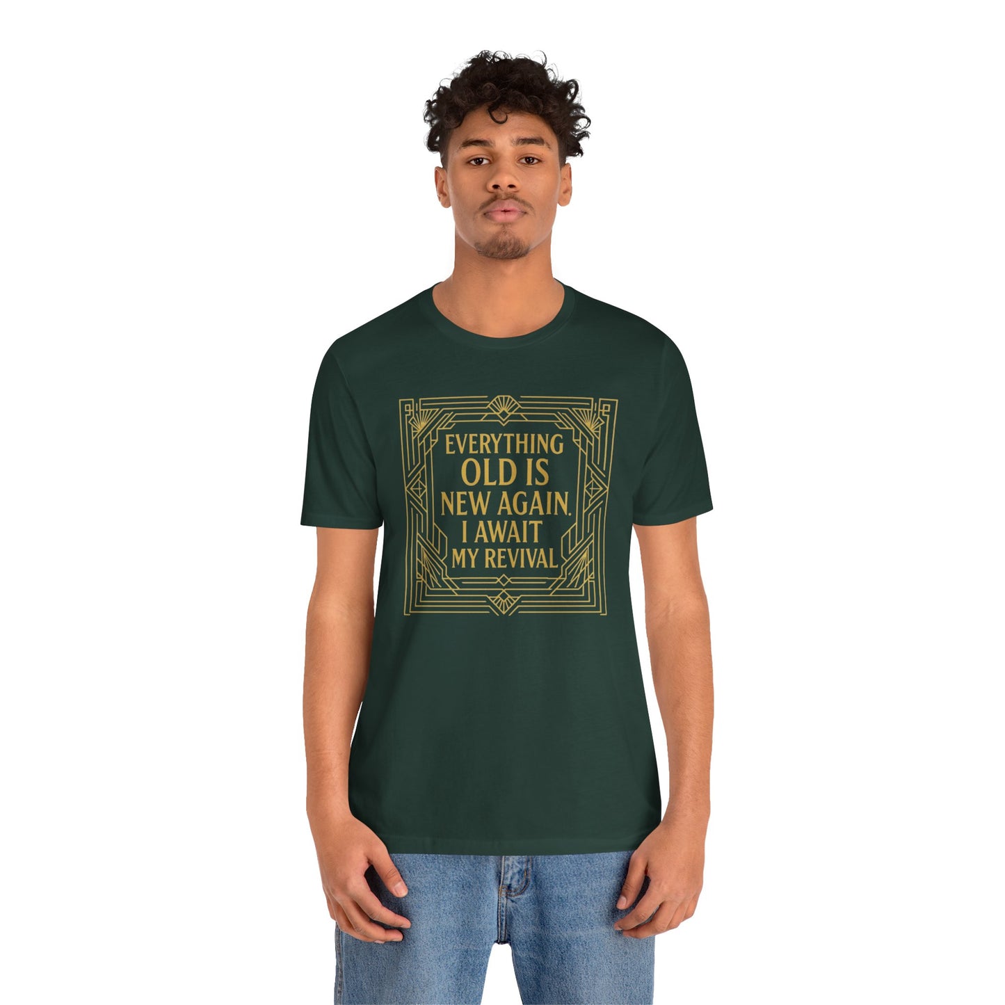 Everything Old Is New Again T-Shirt – Art Nouveau Funny Quote Shirt