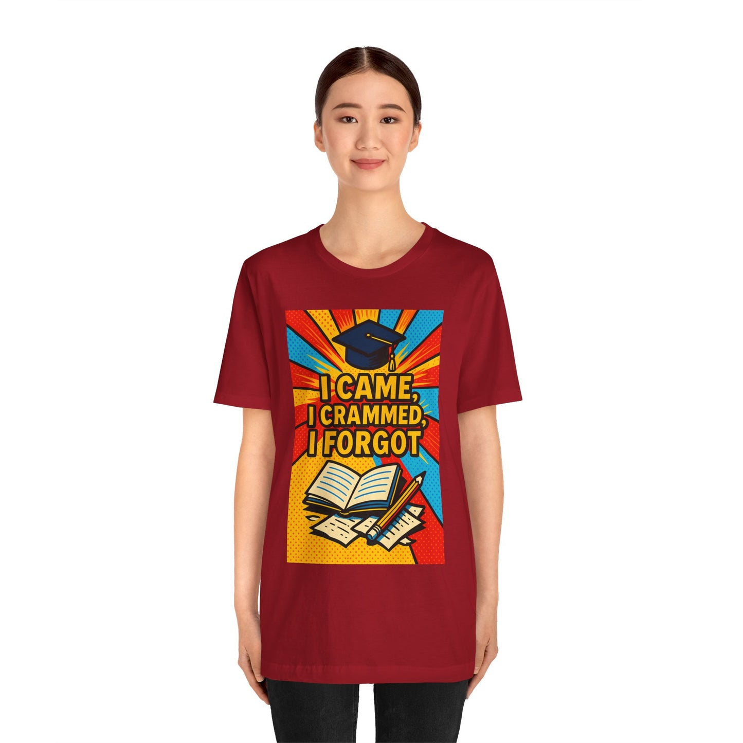 I Came, I Crammed, I Forgot T-Shirt | Funny Exam & Graduation Tee