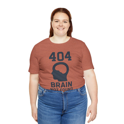 404 Brain Not Found T-Shirt – Techie Humor for Nerds & Geeks