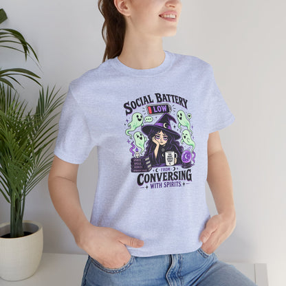Social Battery Low From Conversing With Spirits T-Shirt
