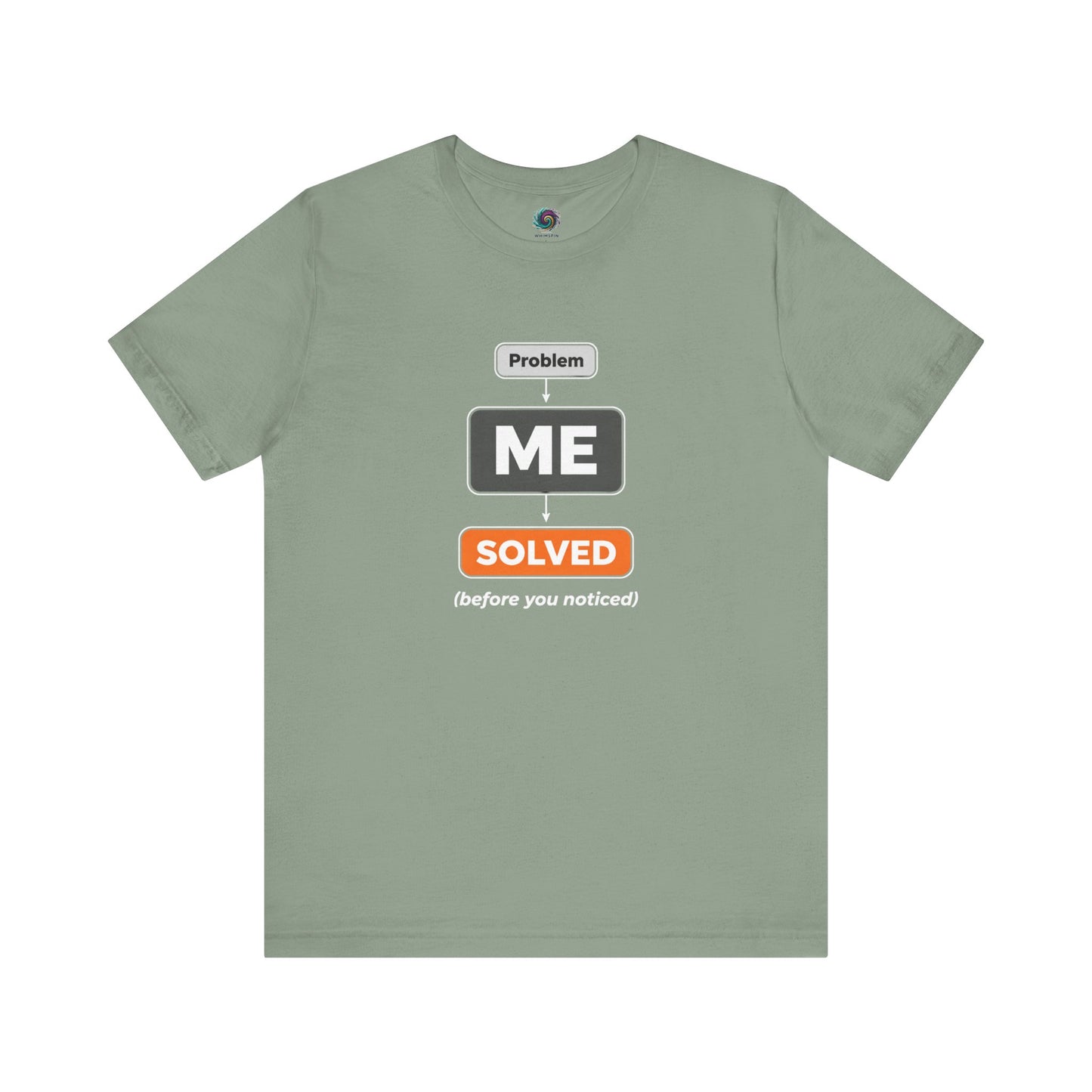 Problem Me Solved T-Shirt – Funny Problem Solver Tee