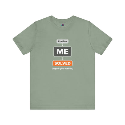 Problem Me Solved T-Shirt – Funny Problem Solver Tee