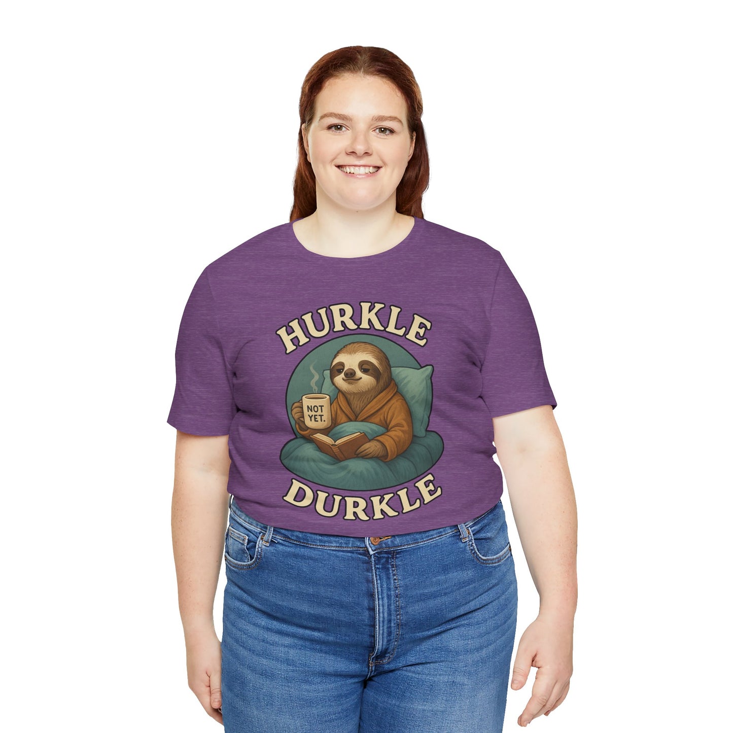 Hurkle Durkle Sloth T-Shirt – Cozy Sloth Shirt for Lazy Days
