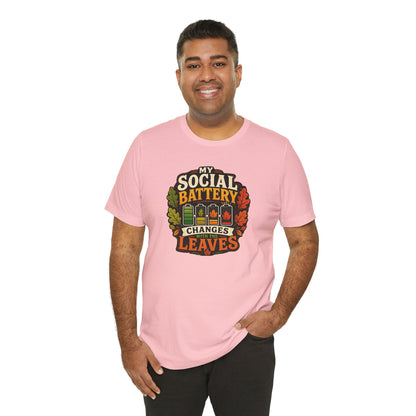 My Social Battery Changes With the Leaves T-Shirt – Funny Fall Tee