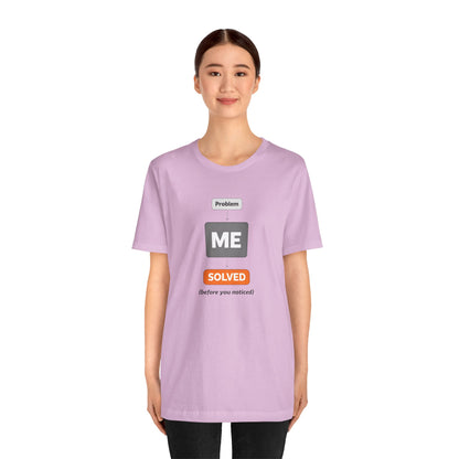 Problem Me Solved T-Shirt – Funny Problem Solver Tee