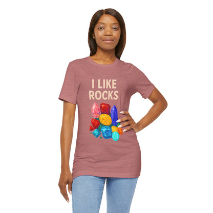 I Like Rocks Shirt – Funny Gemstone Tee for Rockhounds & Geologists