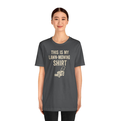 Lawn Mowing Tee – Funny Shirt Summer Yard Work T-shirt with Mower Graphic