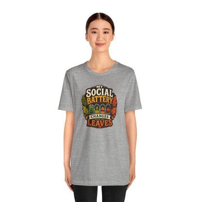 My Social Battery Changes With the Leaves T-Shirt – Funny Fall Tee
