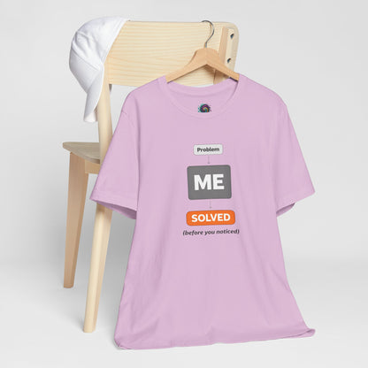 Problem Me Solved T-Shirt – Funny Problem Solver Tee