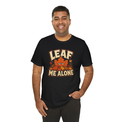 Leaf Me Alone T-Shirt – Funny Fall Introvert Leaves Tee