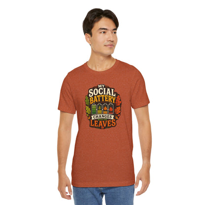 My Social Battery Changes With the Leaves T-Shirt – Funny Fall Tee