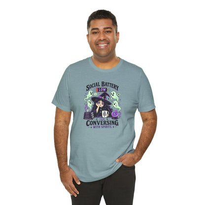 Social Battery Low From Conversing With Spirits T-Shirt