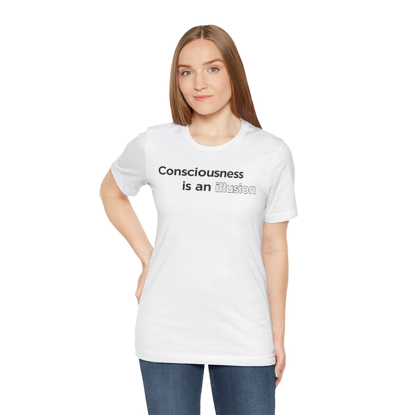 Consciousness Is an Illusion T-Shirt – Minimalist Existential Graphic Tee