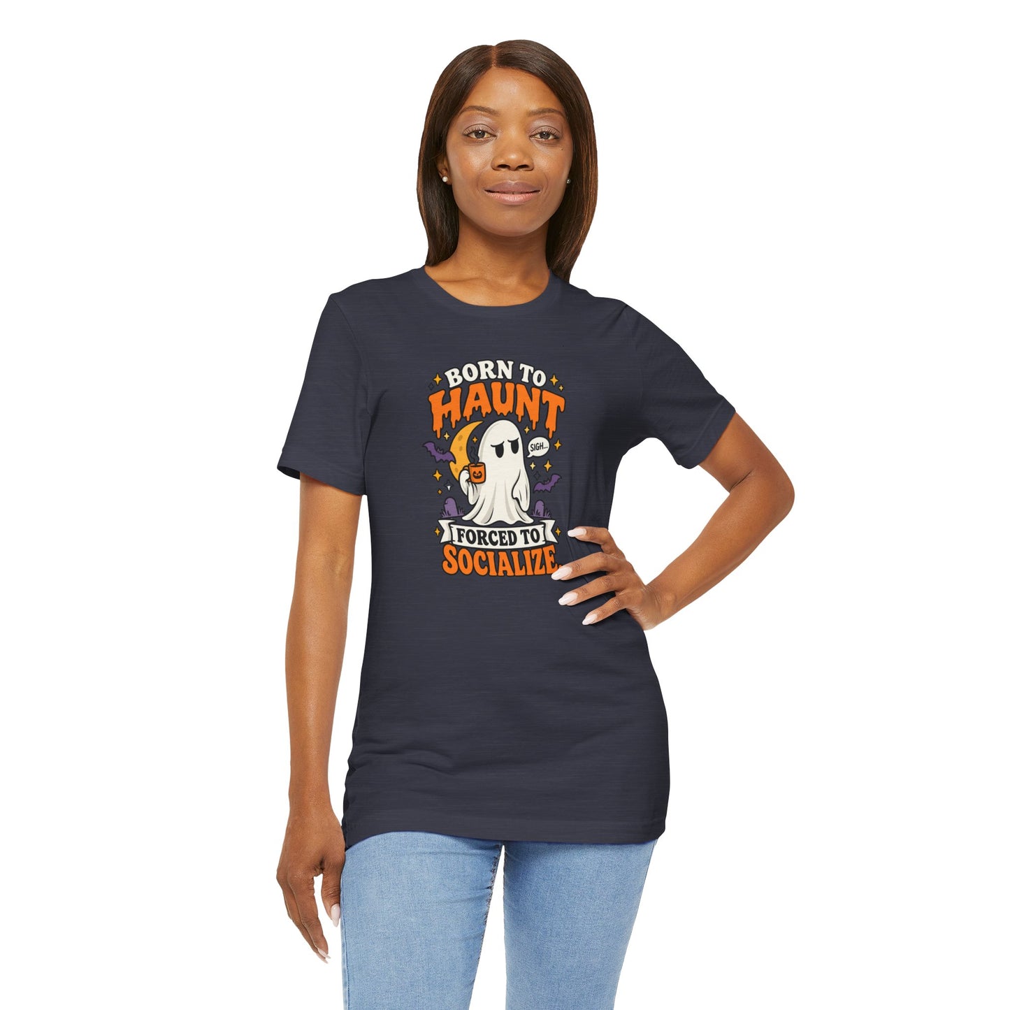 Born to Haunt Forced to Socialize T-Shirt – Funny Halloween Ghost Tee