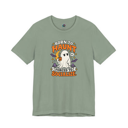 Born to Haunt Forced to Socialize T-Shirt – Funny Halloween Ghost Tee