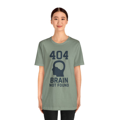 404 Brain Not Found T-Shirt – Techie Humor for Nerds & Geeks